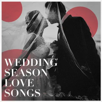 Wedding Season Love Songs by Unknown Artist