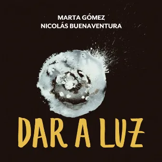 DAR A LUZ by Nicolás Buenaventura