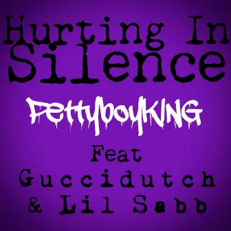 Hurting In Silence by pettyboyKING