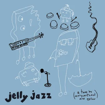 jelly jazz by Molly McPhaul