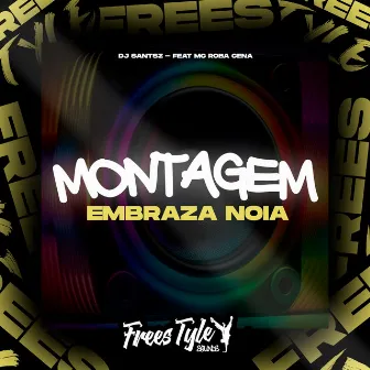 Montagem Embraza Noia by DJ SANTSZ