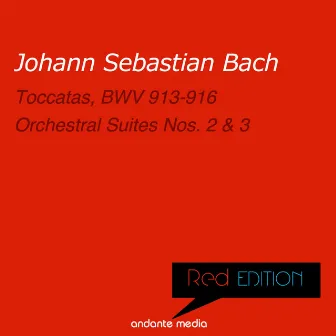 Red Edition - Bach: Toccatas, BWV 913-916 & Orchestral Suites Nos. 2, 3 by Philharmonica Slavonica