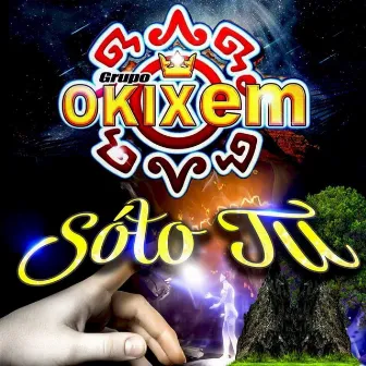 Solo Tu by Grupo Okixem