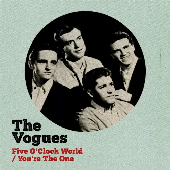 Five O' Clock World / You're The One by The Vogues