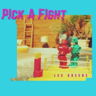 Pick a Fight by Les Greene