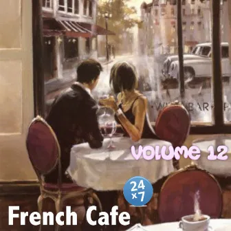 French Cafe Collection, vol. 12 by French Cafe 24 x 7