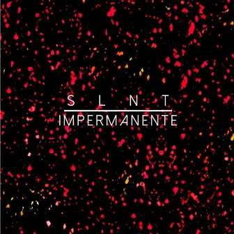 Impermanente by SLNT