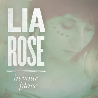 In Your Place by Lia Rose