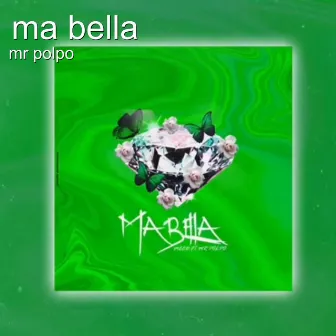 Ma Bella by Mr PolPo