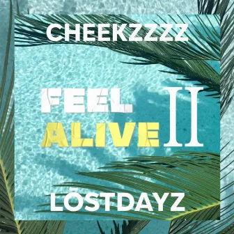 Feel Alive Pt. II by lostdayz