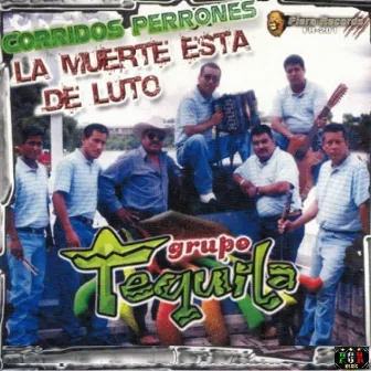 Corrdidos Perrones by Grupo Tequila