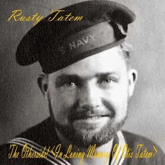 The Otherside (In Loving Memory of Otis Tatem) by Rusty Tatem