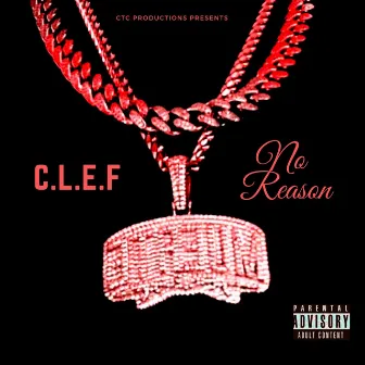 No Reason by C.L.E.F