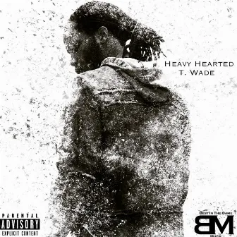 Heavy Hearted by T. Wade