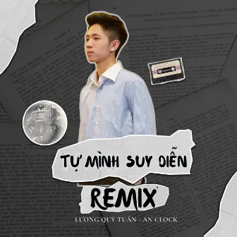 Tự Mình Suy Diễn (Remix) by Lương Quý Tuấn