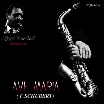 Ave Maria (Saxophone) by Athos Bassissi