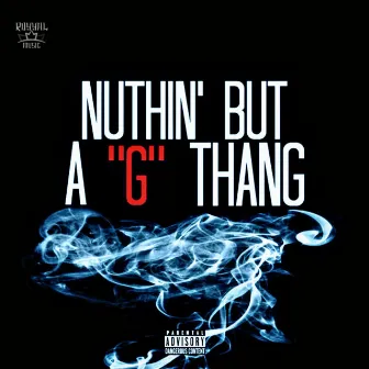 'Nuthin But a G Thang (remix) by Royyal Music