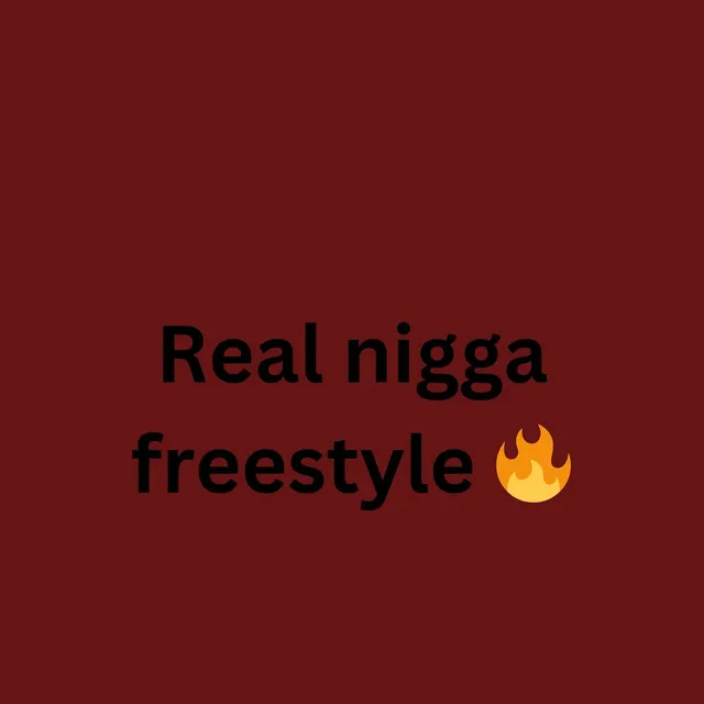 Real Nigga Freestyle