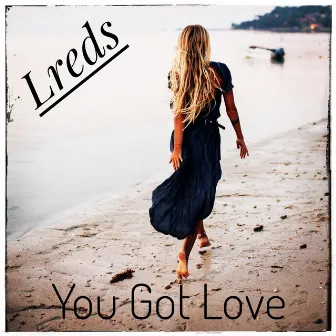 You Got Love by Lreds