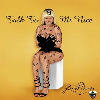 Talk to Mi Nice by Lisa Mercedez