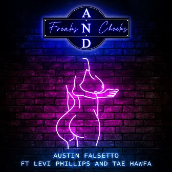 Freaks and Cheeks by Austin Falsetto