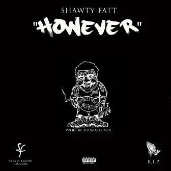 However - Single by Shawty Fatt