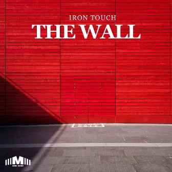 The Wall by Iron Touch