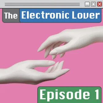 Lisa Mezzacappa: The Electronic Lover, Episode 1 by Karina Denike