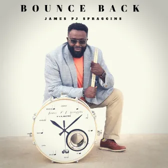 Bounce Back by James 'PJ' Spraggins