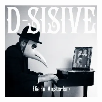 Die in Amsterdam by D-Sisive