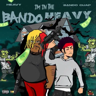 I'm in the Bando Heavy by HeaVy