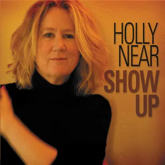 Show Up by Holly Near