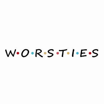 W O R S T I E S by Donny G