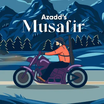 Musafir by Azadd