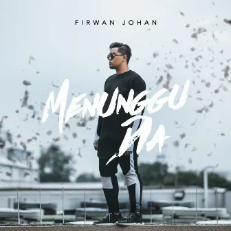 Menunggu Dia by Firwan Johan