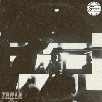 Trilla Szn Vol.1 the EP by Focus the Truth