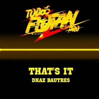 That's It by Dhaz Bautres