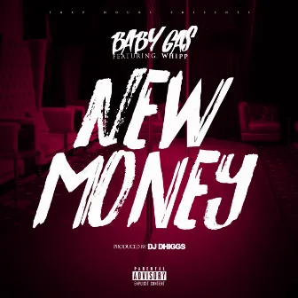 New Money (feat. Whipp) by Baby Gas