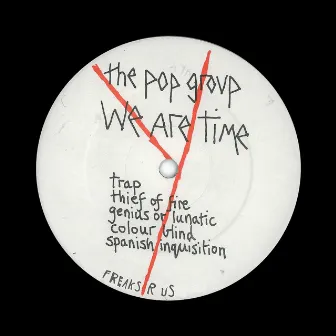 We Are Time (Remastered) by The Pop Group