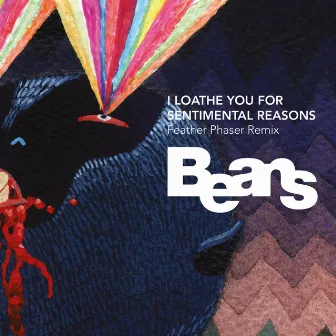 I Loathe You For Sentimental Reasons (Feather Phaser Remix) by Beans