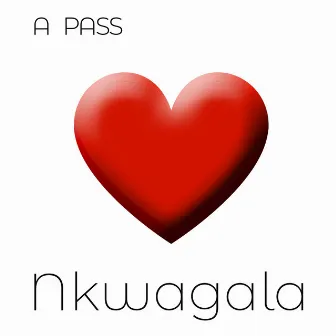 Nkwagala by A Pass