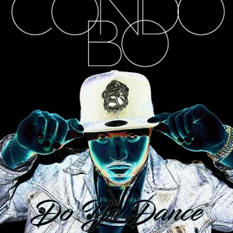 Do Ya Dance by Condo Bo