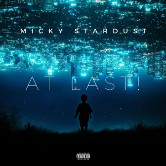 At Last! by Micky Stardust