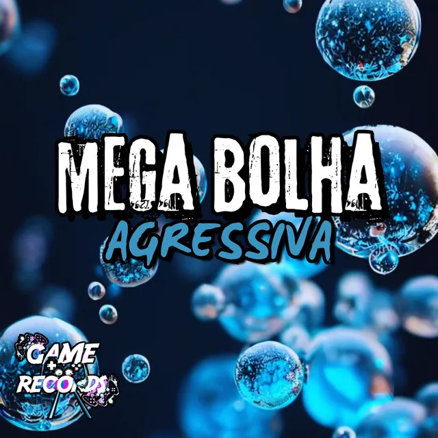 Mega Bolha Agressiva