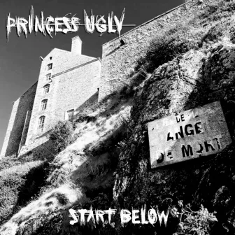 Start Below by Princess Ugly