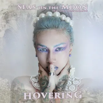 Hovering (feat. Lena Scissorhands) by Seas on the Moon