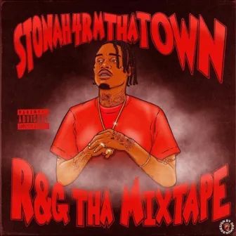 R & G Tha Mixtape by Stonah4rmthatown