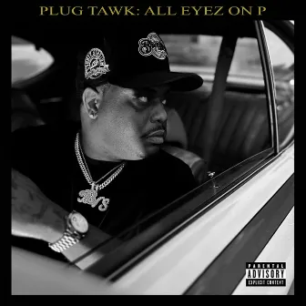 All Eyez On P by Plug Tawk