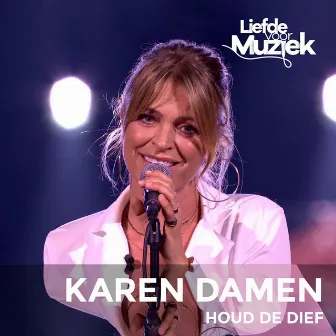 Houd De Dief (Uit Liefde Voor Muziek) by Karen Damen