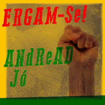 Ergam-Se! by Andread Jó